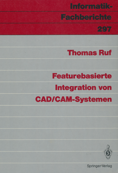 Featurebasierte Integration von CAD/CAM-Systemen - Thomas Ruf