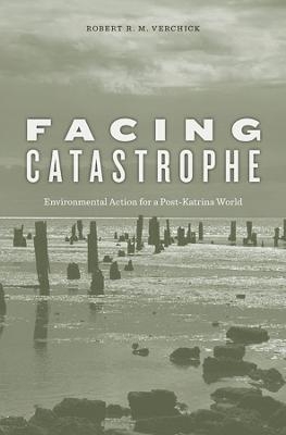 Facing Catastrophe - Robert R. M. Verchick