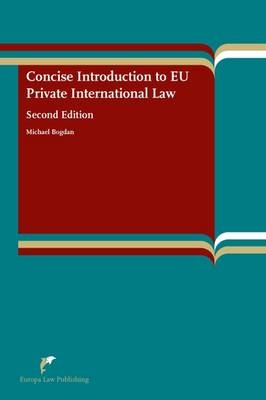 Concise Introduction to EU Private International Law - Michael Bogdan