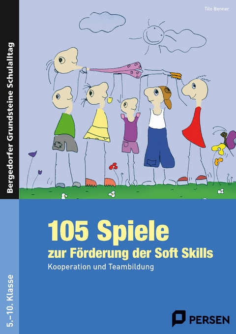 105 Spiele zur Förderung der Soft Skills - Tilo Benner