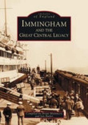 Immingham and the Great Central Legacy - Brian Mummery