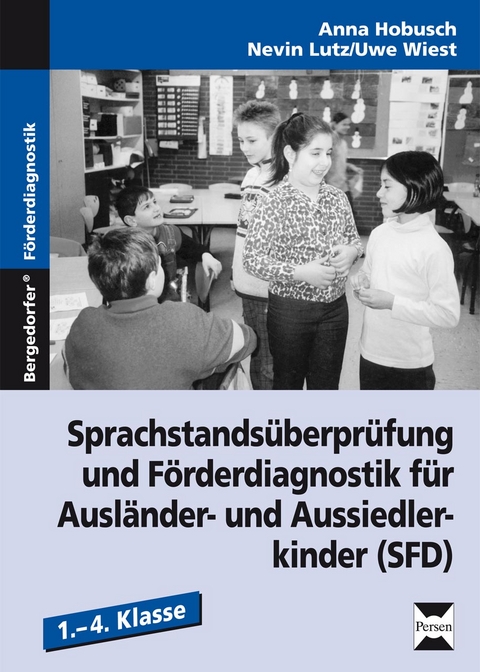 Sprachstandsüberprüfung und Förderdiagnostik - Anna Hobusch, Nevin Lutz, Uwe Wiest