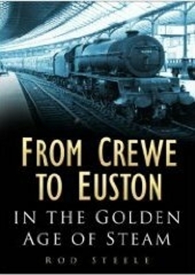 From Crewe to Euston - Rod Steele