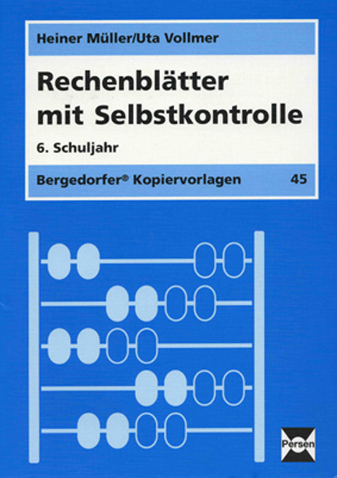 Rechenblätter mit Selbstkontrolle - 6. Klasse - Heiner Müller, Uta Vollmer