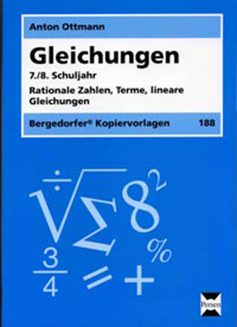 Gleichungen - 7./8. Klasse - Anton Ottmann