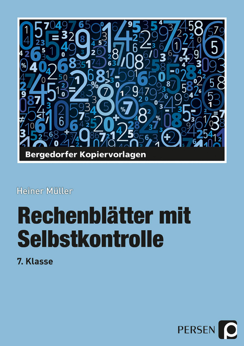 Rechenblätter mit Selbstkontrolle - 7. Klasse - Heiner Müller