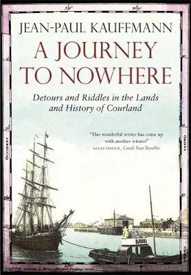 A Journey to Nowhere - Jean-Paul Kauffmann