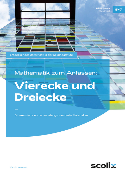 Mathematik zum Anfassen: Vierecke und Dreiecke - Kerstin Neumann