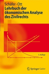 Lehrbuch der ökonomischen Analyse des Zivilrechts - Hans-Bernd Schäfer, Claus Ott