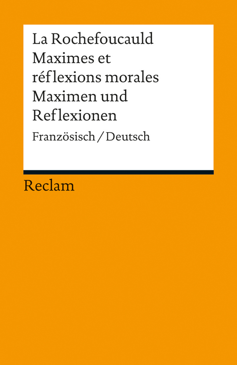 Maximes et réflexions morales / Maximen und Reflexionen. Französisch/Deutsch - François de La Rochefoucauld