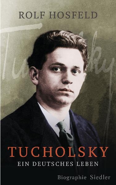 Tucholsky - Rolf Hosfeld