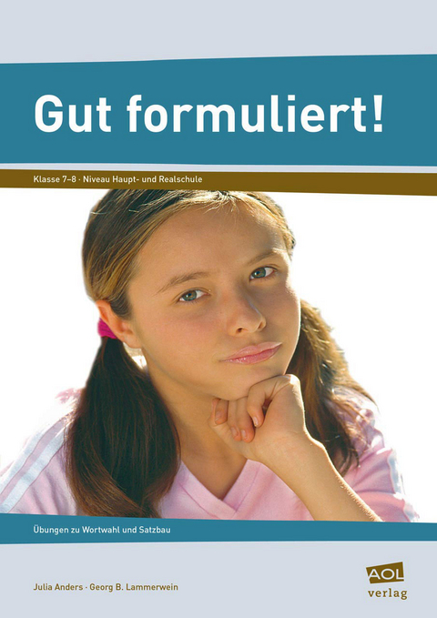 Gut formuliert! Klasse 7-8 - Julia Anders, Georg B. Lammerwein