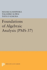 Foundations of Algebraic Analysis - Masaki Kashiwara, Takahiro Kawai, Tatsuo Kimura