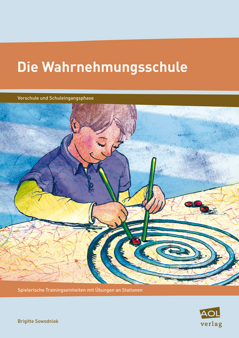 Die Wahrnehmungsschule - Brigitte Sowodniok