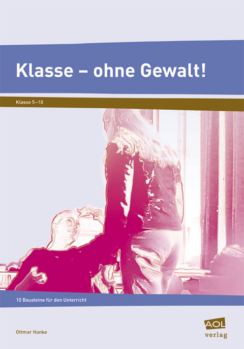 Klasse - ohne Gewalt! - Ottmar Hanke