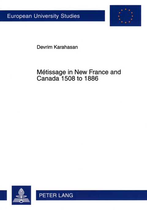 Métissage in New France and Canada 1508 to 1886 - Devrim Karahasan