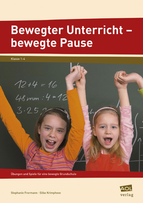 Bewegter Unterricht - bewegte Pause - Silke Krimphove, Stephanie Frormann