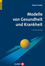 Modelle von Gesundheit und Krankheit - Alexa Franke