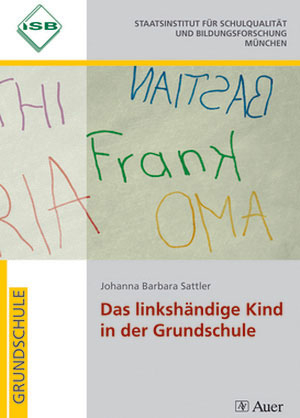 Das linkshändige Kind in der Grundschule - Johanna Barbara Sattler