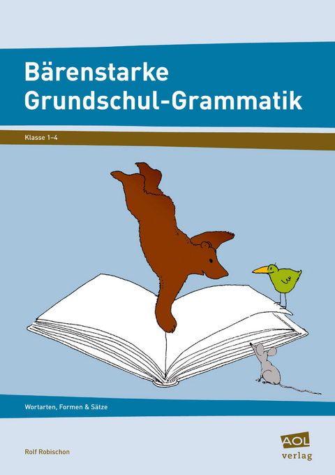 Bärenstarke Grundschul-Grammatik - Rolf Robischon