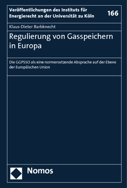 Regulierung von Gasspeichern in Europa - Klaus-Dieter Barbknecht