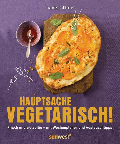 Hauptsache vegetarisch! - Diane Dittmer