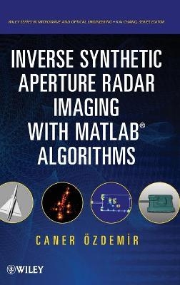 Inverse Synthetic Aperture Radar Imaging With MATLAB Algorithms - Caner Ozdemir