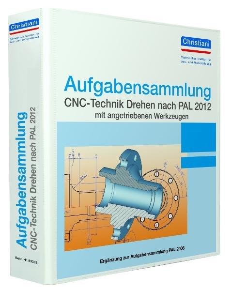 Aufgabensammlung CNC-Technik Drehen nach PAL 2012 mit angetriebenen Werkzeugen