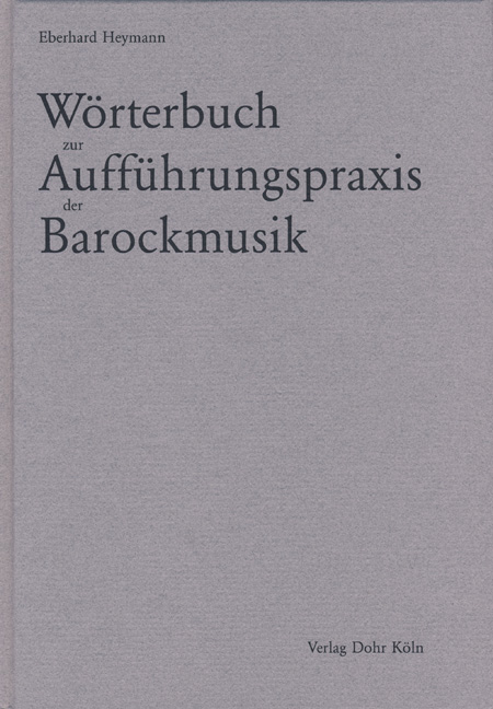 Wörterbuch zur Aufführungspraxis der Barockmusik - Eberhard Heymann