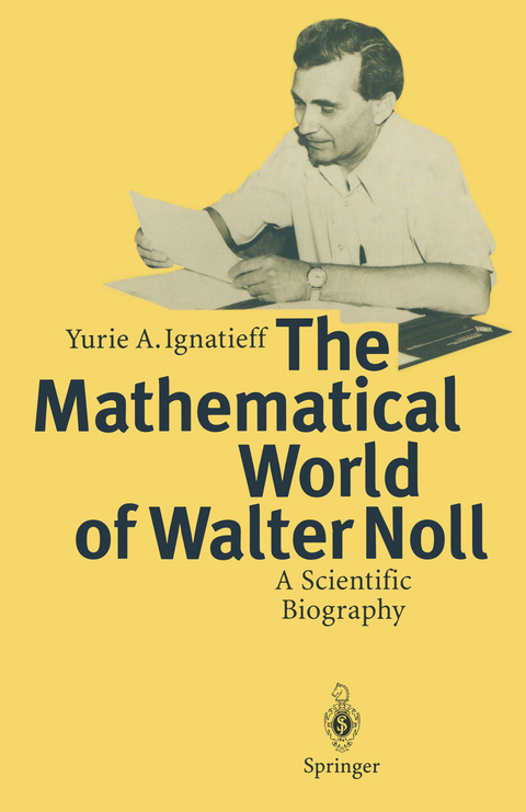 The Mathematical World of Walter Noll - Yurie A. Ignatieff