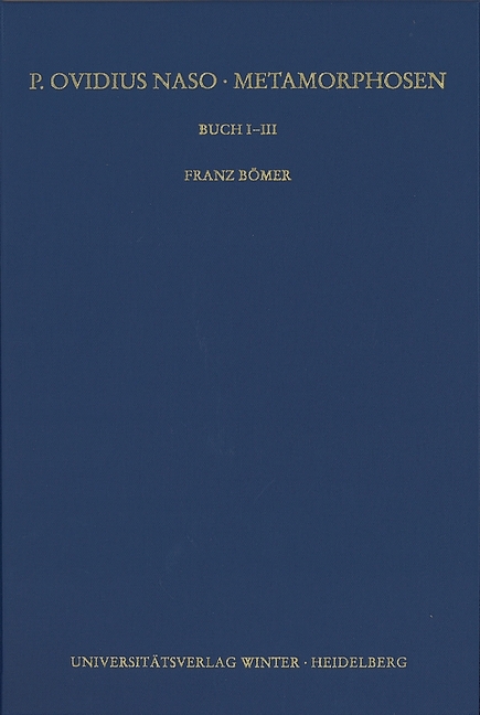 P. Ovidius Naso: Metamorphosen. Kommentar / Buch I-III - Franz Bömer