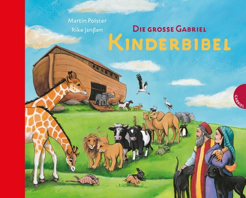 Die große Gabriel Kinderbibel - Martin Polster