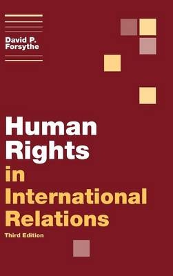 Human Rights in International Relations - David P. Forsythe