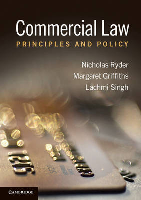 Commercial Law - Nicholas Ryder, Margaret Griffiths, Lachmi Singh