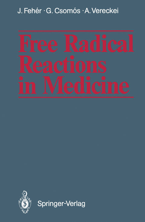 Free Radical Reactions in Medicine - Janos Feher, Geza Csomos, Andras Vereckei