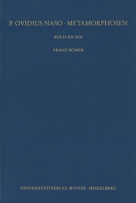 P. Ovidius Naso: Metamorphosen. Kommentar / Buch XII-XIII - Franz Bömer