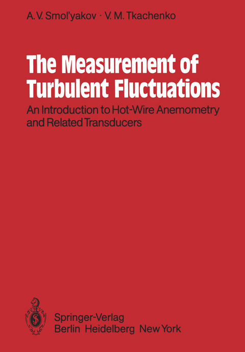 The Measurement of Turbulent Fluctuations - A.V. Smol'yakov, V.M. Tkachenko