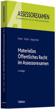 Materielles Öffentliches Recht im Assessorexamen - Torsten Kaiser, Thomas Köster, Robert Seegmüller