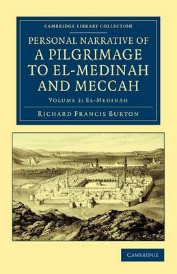 Personal Narrative of a Pilgrimage to El-Medinah and Meccah - Richard Francis Burton