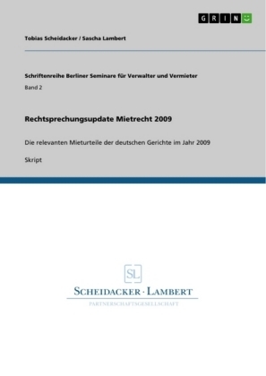 Rechtsprechungsupdate Mietrecht 2009 - Sascha Lambert, Tobias Scheidacker