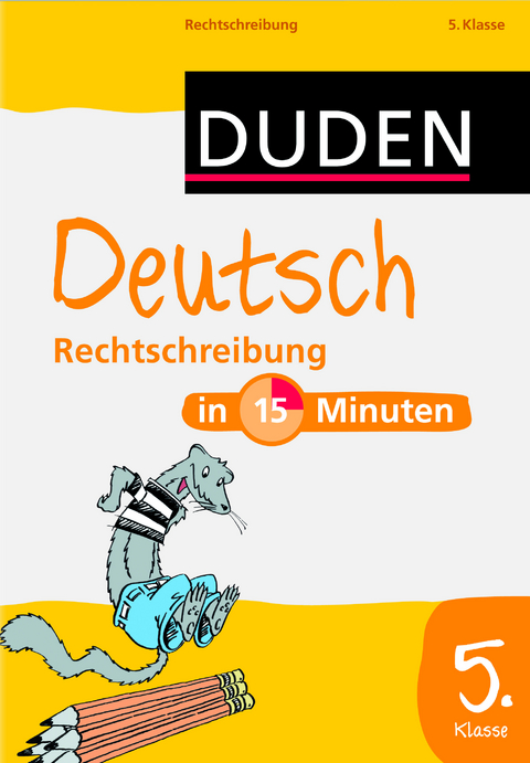 Deutsch in 15 Minuten - Rechtschreibung 5. Klasse