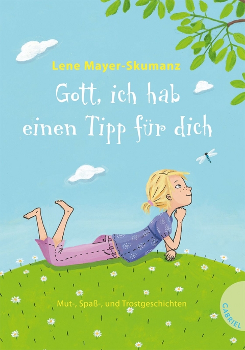 Gott, ich hab einen Tipp für dich - Lene Mayer-Skumanz