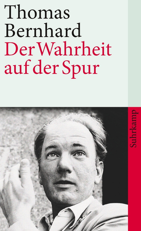 Der Wahrheit auf der Spur - Thomas Bernhard