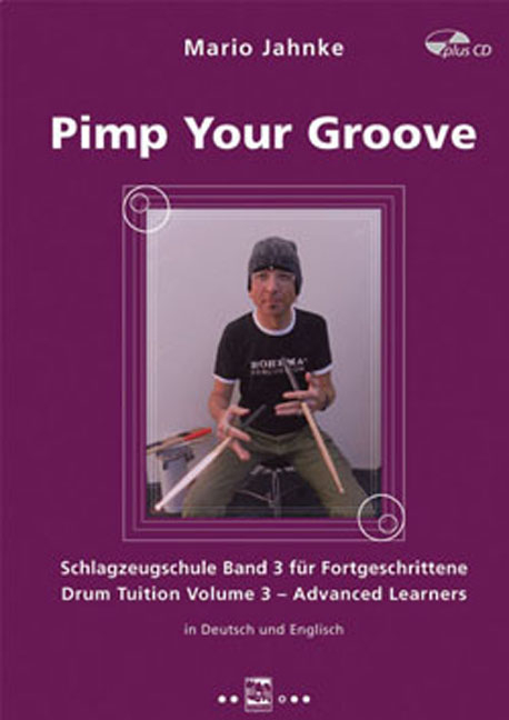 Pimp your Groove, Schlagzeugschule Band 3 für FortgeschritteneDrum Tuition Volume 3 – Advanced Learners, dt./engl. - Mario Jahnke