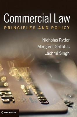 Commercial Law - Nicholas Ryder, Margaret Griffiths, Lachmi Singh