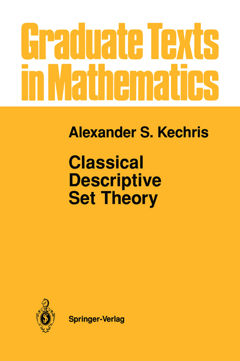 Classical Descriptive Set Theory - Alexander Kechris