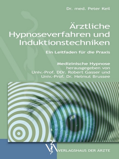 Ärztliche Hypnoseverfahren und Induktionstechniken - Peter Keil