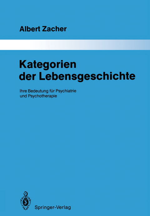 Kategorien der Lebensgeschichte - Albert Zacher