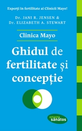 Ghidul de fertilitate și contracepție. Clinica Mayo -  Jani R. Jensen