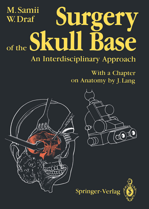 Surgery of the Skull Base - Madjid Samii, Wolfgang Draf